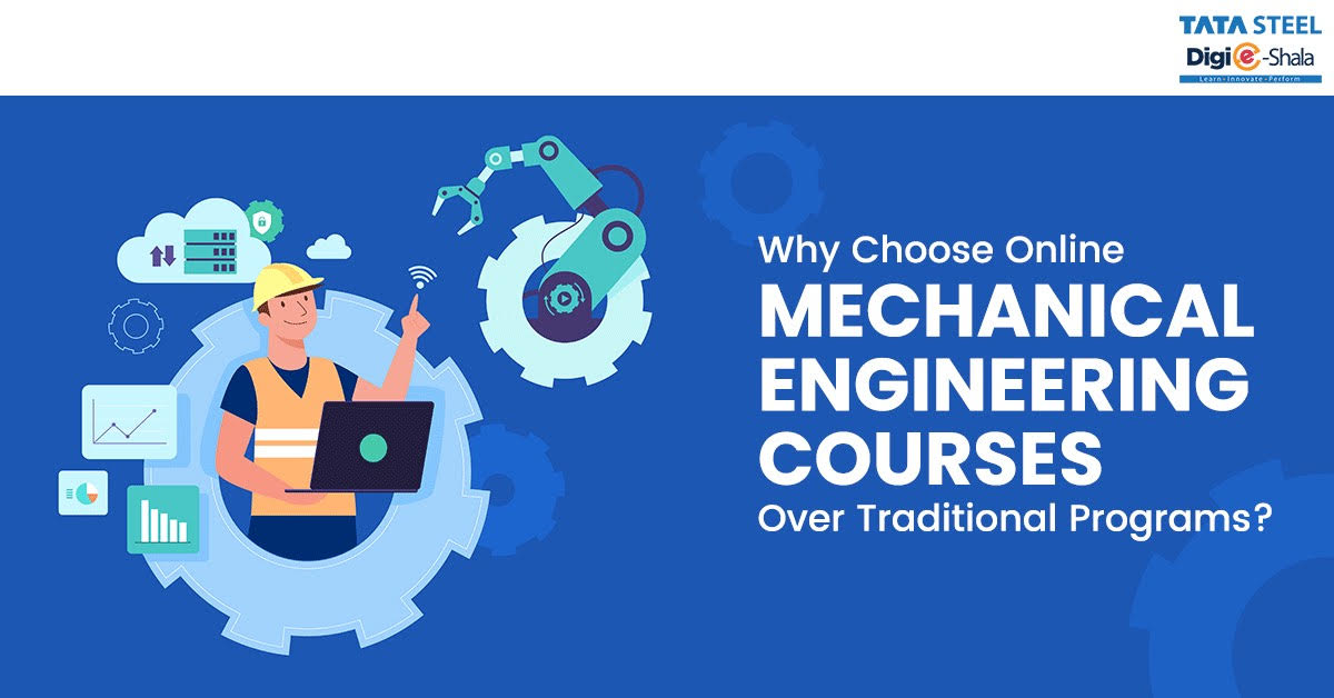 Topic: Why Choose Online Mechanical Engineering Courses Over Traditional Programs?